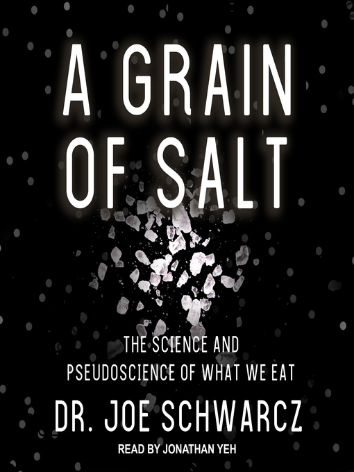 Title details for A Grain of Salt by Dr. Joe Schwarcz - Available